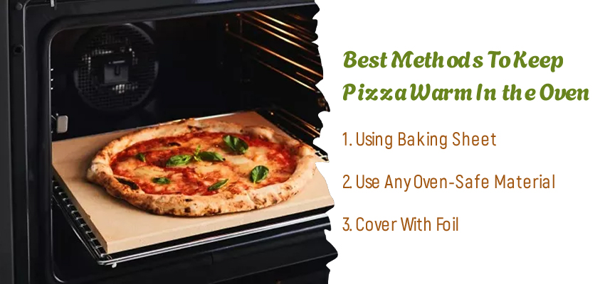best methods to keep pizza warm in the oven