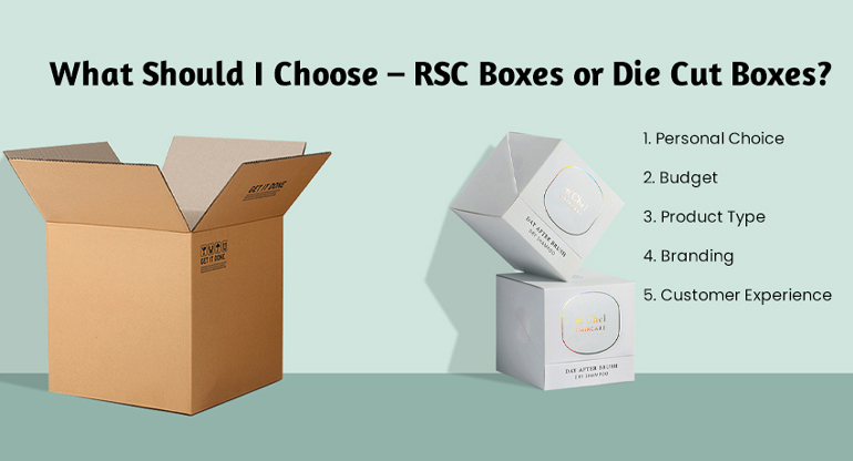 choose rsc boxes or die cut boxes