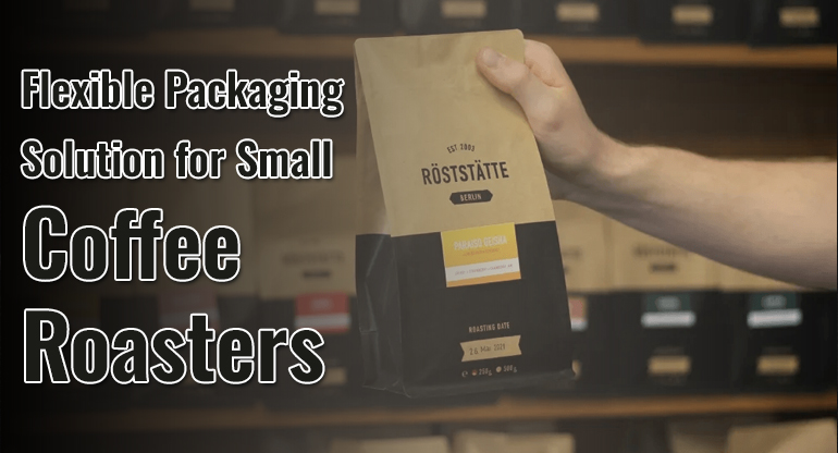 flexible packaging solution for small coffee roasters