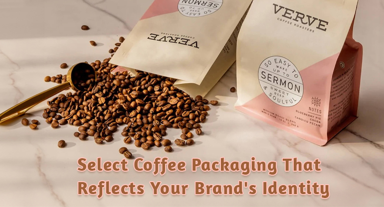 how to choose the right coffee packaging for your brand