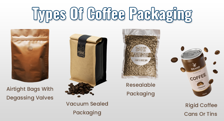 types of coffee packaging to keep it fresh