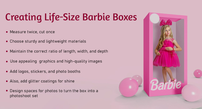 what should be kept in mind while creating life size barbie boxes