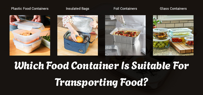 which food container is suitable for transporting food